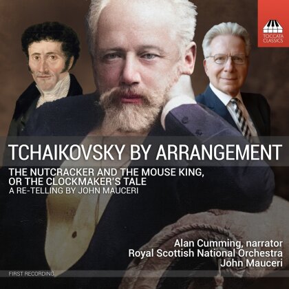 Peter Iljitsch Tschaikowsky (1840-1893), John Mauceri, John Mauceri, Alan Cumming & Royal Scottish National Orchestra - Tchaikovsky By Arrangement: The Nutcracker And The Mouse King