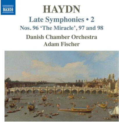 Franz Joseph Haydn (1732-1809), Adam Fischer & Danish Chamber Orchestra - Late Symphonies Vol. 2 (Nos. 96 The Miracle / 97 And 98) /