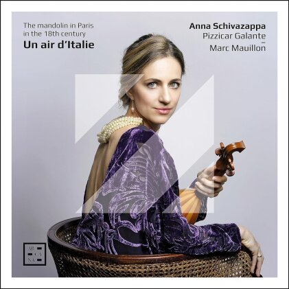 Marc Mauillon, Anna Schivazappa & Pizzicar Galante - Un air d'Italie: The mandolin in Paris in the 18th