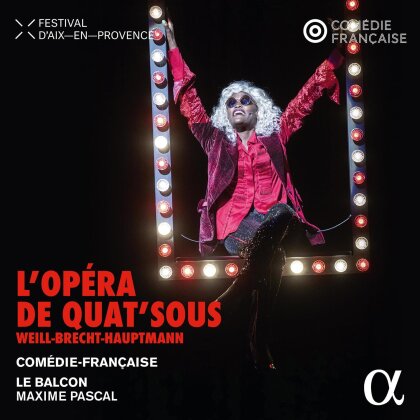 Comédie-Française, Choeur Passerelles, Le Balcon & Kurt Weill (1900-1950) - L'Opéra de Quat'sous