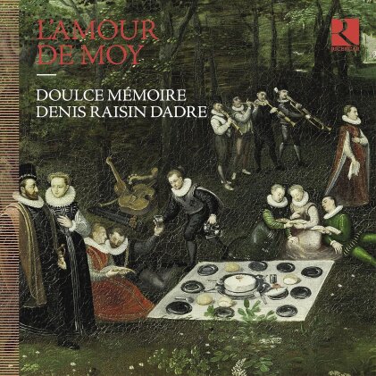 Denis Raisin Dadre & Doulce Mémoire - L'Amour de Moy