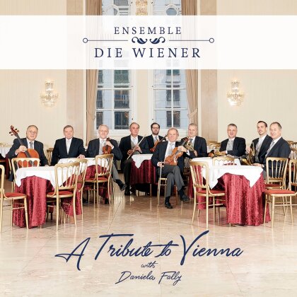 Ensemble Die Wiener & Daniela Fally - A Tribute to Vienna