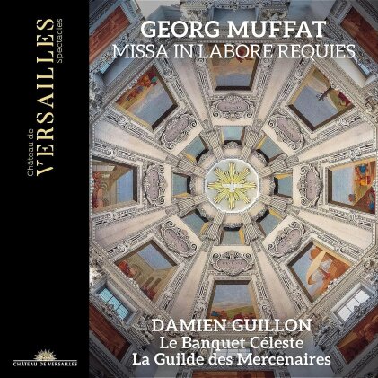 Le Banquet Céleste, La Guilde Des Mercenaires, Georg Muffat (1653-1704) & Damien Guillon - Missa In Labore Requies