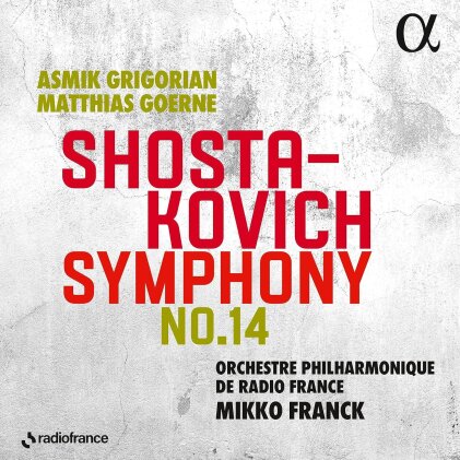 Dimitri Schostakowitsch (1906-1975), Mikko Franck & Orchestre Philharmonique de Radio France - Symphonies Nos.14 & 15