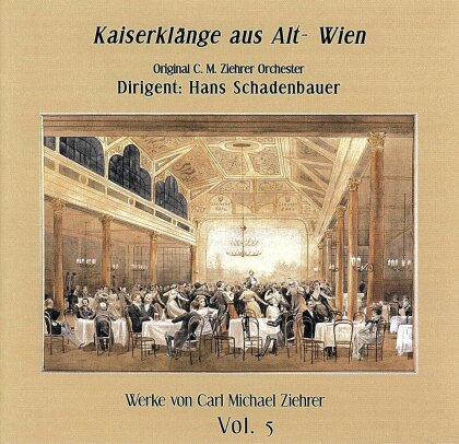 Original C.M. Ziehrer Orchester & Hans Schadenbauer - Kaiserklänge aus Alt-Wien