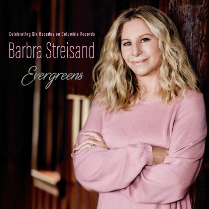 Barbra Streisand - EVERGREENS Celebrating Six Decades on Columbia Records