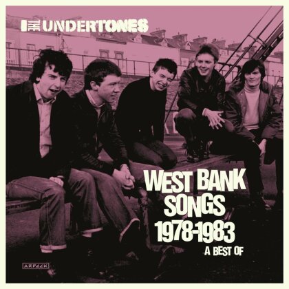 The Undertones - West Bank Songs 1978-1983:A Best Of (2 CDs)
