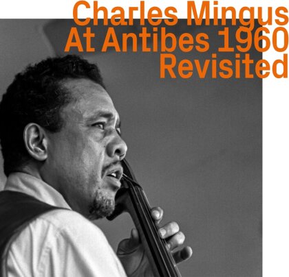 Charles Mingus - At Antibes 1960 Revisited