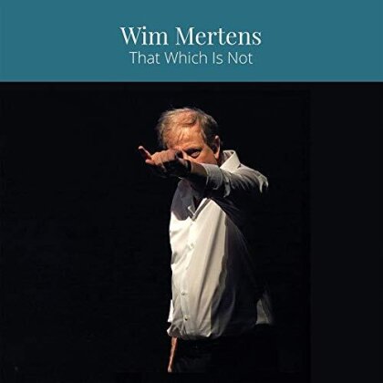 Wim Mertens - That Which Is Not