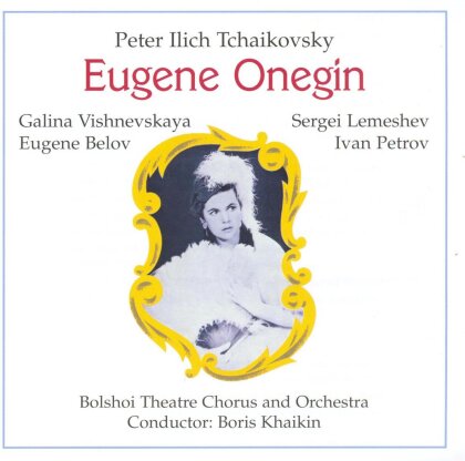 Peter Iljitsch Tschaikowsky (1840-1893), Boris Khaikin, Galina Vishnevskaya, Eugene Belov, … - Eugene Onegin (2 CDs)