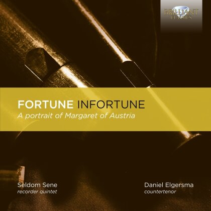 Daniel Elgersma & Seldom Sene Recorder Quintet - Fortune Infortune - A Portrait Of Margaret Of Austria