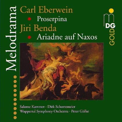 Carl Eberwein (1786-1868), Jiri Antonín Benda (1722-1795), Peter Gülke & Wuppertal Symphony Orchestra - Melodrama - Proserpina, Ariadne auf Naxos
