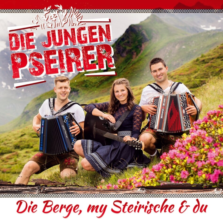Die Jungen Pseirer - Die Berge,my Steirische & du