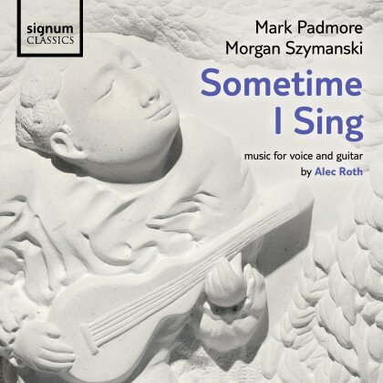 Alex Roth (*1948), Mark Padmore & Morgan Szymanski - Sometime I Sing