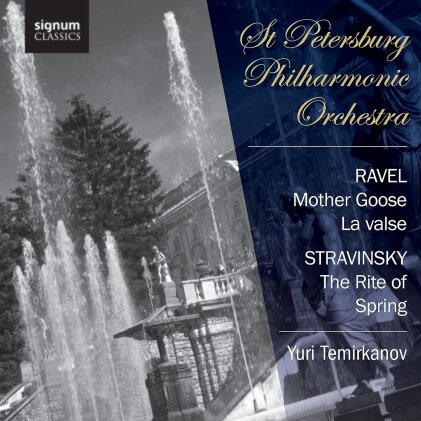 Maurice Ravel (1875-1937), Igor Strawinsky (1882-1971), Yuri Temirkanov & St. Petersburg Philharmonic Orchestra - Ravel: Mother Goose; La valse - Stravinsky: The Ri