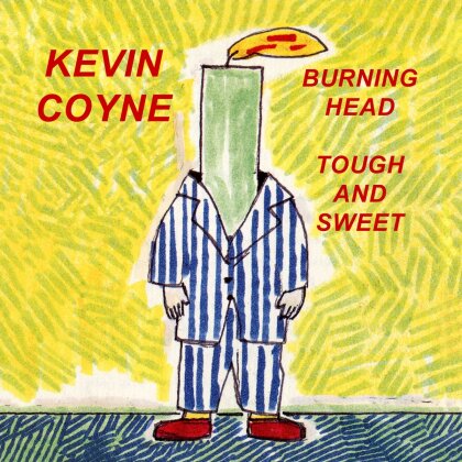 Kevin Coyne - Burning Head & Tough And Sweet (2 CDs)