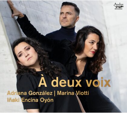 Adriana Gonzalez & Marina Viotti - A Deux Voix (2 CDs)