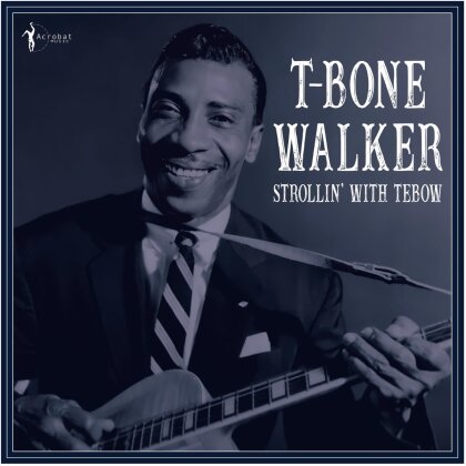 T-Bone Walker - Strollin' With Tebow: 1940-50 (LP)
