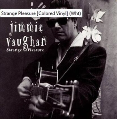 Jimmie Vaughan - Strange Pleasure (Bear Family, White Vinyl, 2 LPs)