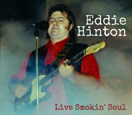 Eddie Hinton - Live Smokin' Soul
