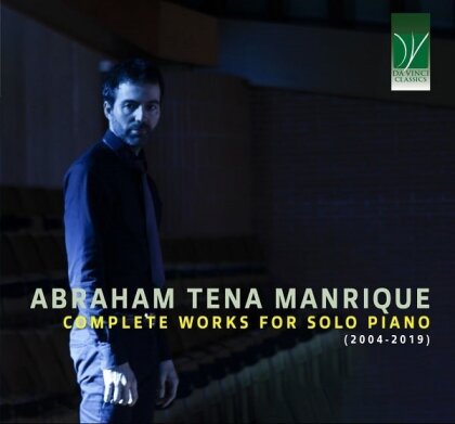 Abraham Tena Manrique & Abraham Tena Manrique - Complete Works For Piano Solo (2004-2019)