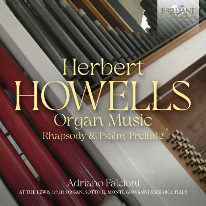 Herbert Howells (1892-1983) & Adriano Falcioni - Organ Music - Rhapsody & Psalm-Prelude