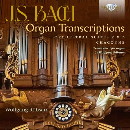 Johann Sebastian Bach (1685-1750) & Wolfgang Rübsam - Organ Transcriptions: Orchestral Suites 2 & 3