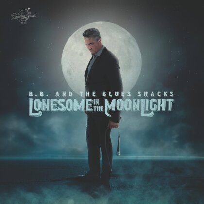 B.B. & The Blues Shacks - Lonesome In The Moonlight (LP)