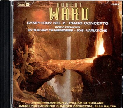 Robert Ward, William Strickland, Alan Balter, Japan Philharmonic & Czech Philharmonic Chamber Orchestra - Symphony No. 2 / Piano Concerto / - World Premieres: By The Way Of Memories, 5X5-Variations