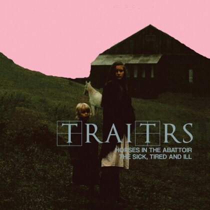 Traitrs - Horses In The Abattoir / The Sick, Tired, And Ill (2 LPs)