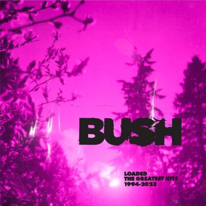 Bush - Loaded: The Greatest Hits 1994-2023 (Round Hill Music, 2 LPs)