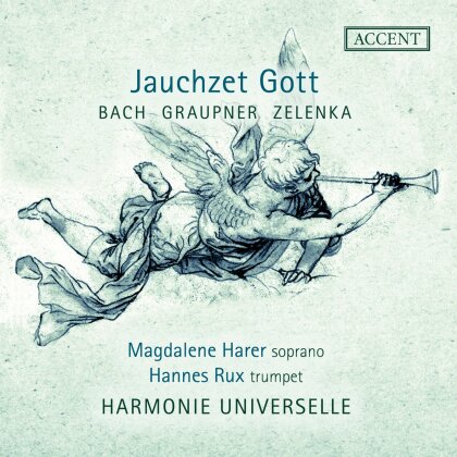 Harmonie Universelle, Johann Sebastian Bach (1685-1750), Christoph Graupner (1683-1760), Jan Dismas Zelenka (1679-1745), … - Jauchzet Gott - Sacred Music For Soprano & Trumpet