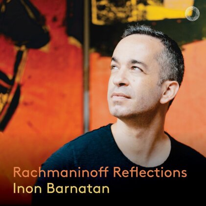 Sergej Rachmaninoff (1873-1943) & Inon Barnatan - Rachmaninoff Reflections