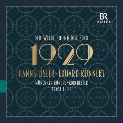 Eduard Künneke (1885-1953), Hanns Eisler (1898-1962), Ernst Theis & Münchner Rundfunkorchester - 1929 - Der wilde Sound der 20er