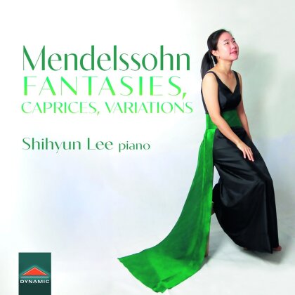 Felix Mendelssohn-Bartholdy (1809-1847) & Shihyun Lee - Fantasies,Caprices,Variations