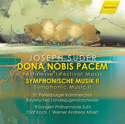 Joseph Suder (1892-1980), Werner Andreas Albert, Natalie Korneva, Bayerisches Landesjugendorchester & St. Petersburg Chamber Choir - Dona nobis pacem (Festmesse) - Symphonische Musik