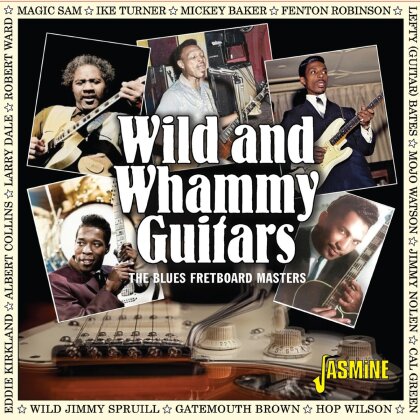 Wild & Whammy Guitars - The Blues Fretboard Masters