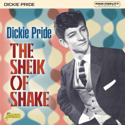Dickie Pride - Sheik Of Shake (2023 Reissue, Jasmine Records)