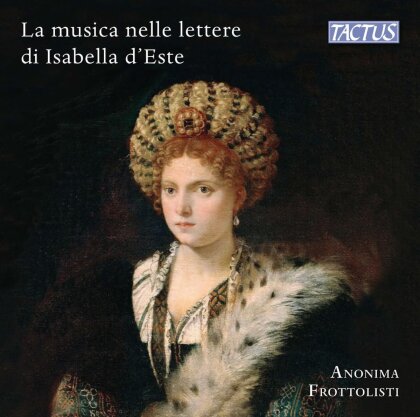 Anonima Frottolisti - Music & Musicians In Isabella D'este's Letters - La musica nelle lettere di Isabella d'Este