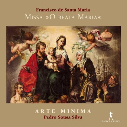 Arte Minima, Francisco De Santa Maria & Pedro Sousa Silva - Missa O Beata Maria