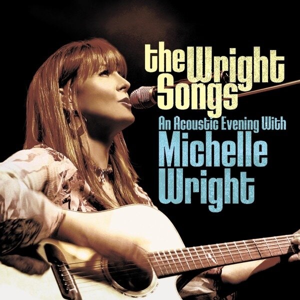 Michelle Wright - Wright Songs - An Acoustic Evening With Michelle Wright