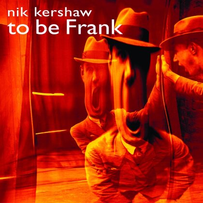 Nik Kershaw - To Be Frank (2023 Reissue, Earmusic Classics)