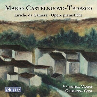 Valentina Vanini, Giuseppina Coni & Mario Castelnuovo-Tedesco (1895-1968) - Liriche Da Camera - Opere Pianistiche (2 CDs)