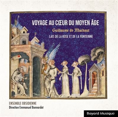 Emmanuel Bonnardot, Ensemble Obsidienne & Guillaume de Machaut (1300?-1377) - Voyage Au Coeur Du Moyen Age, Vol. 2