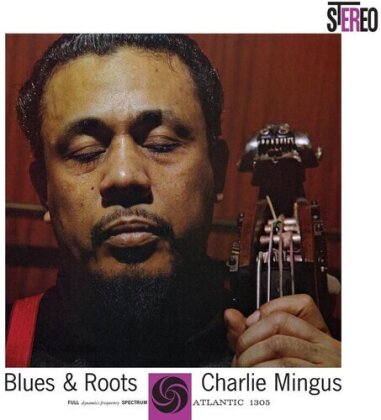 Charles Mingus - Blues & Roots (2023 Reissue, Gatefold, Analogue Productions (Atlantic 75 Series), 45rpm, Anniversary Edition, 2 LPs)