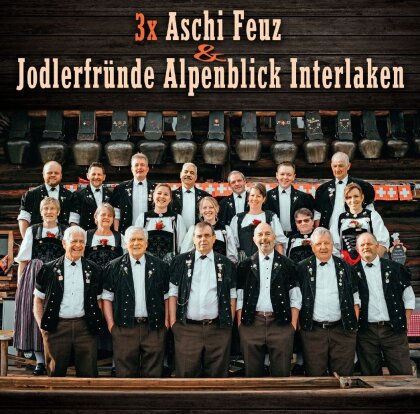 Jodlerfründe Alpenblick Interlaken - 3x Aschi Feuz