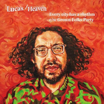 Lucas & Heaven - Every City Has A Rhythm / Grown Folks Party (7" Single)