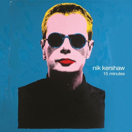 Nik Kershaw - 15 Minutes (2023 Reissue, Earmusic Classics, Digipack)