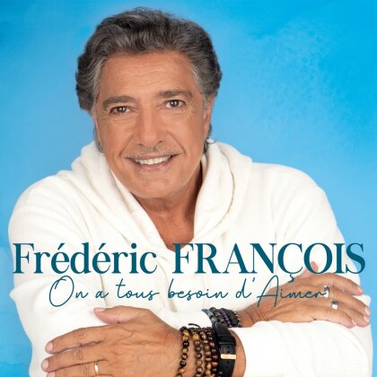 Frederic Francois - On A Tous Besoin D'aimer