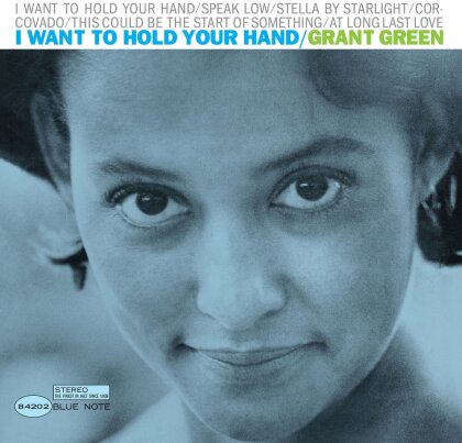 Grant Green - I Want To Hold Your Hand (2023 Reissue, Tone Poet Vinyl, Blue Note, LP)